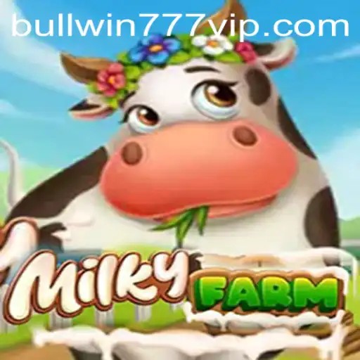 Exploring the Exciting World of MilkyFarm and Its Thrilling BULL WIN 777 Feature