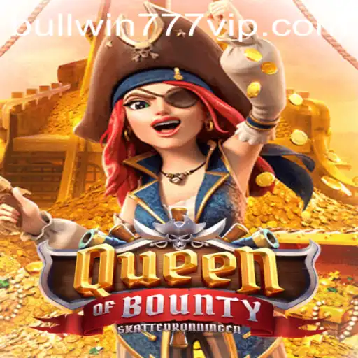 Exploring the Thrilling Adventures of QueenofBounty and the Strategy Behind BULL WIN 777