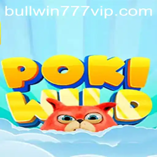 Exploring PokiWild: Unlocking the Secrets of BULL WIN 777
