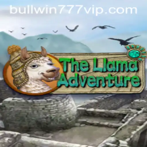 Explore the Exciting World of TheLlamaAdventure and Unlock BULL WIN 777